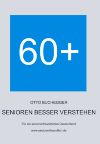 Senioren besser verstehen, von Otto Buchegger, T�bingen